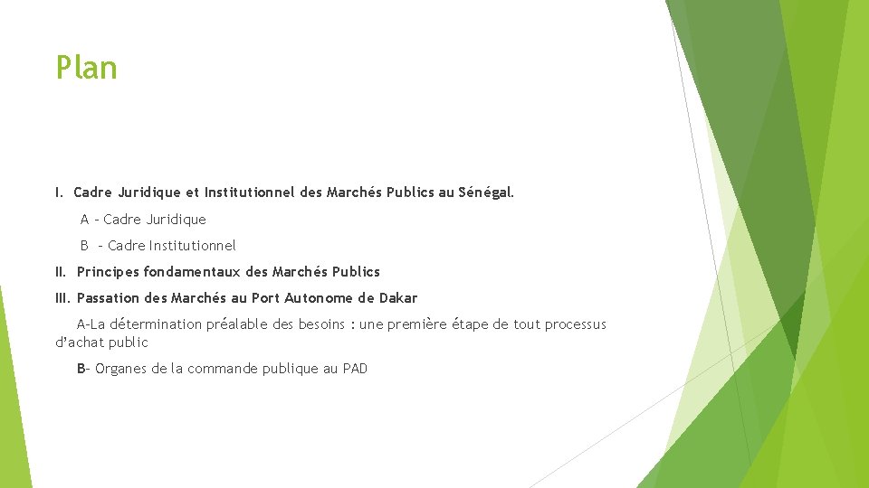 Plan I. Cadre Juridique et Institutionnel des Marchés Publics au Sénégal. A ‐ Cadre