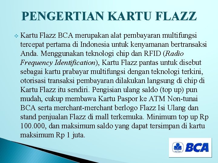 PENGERTIAN KARTU FLAZZ v Kartu Flazz BCA merupakan alat pembayaran multifungsi tercepat pertama di