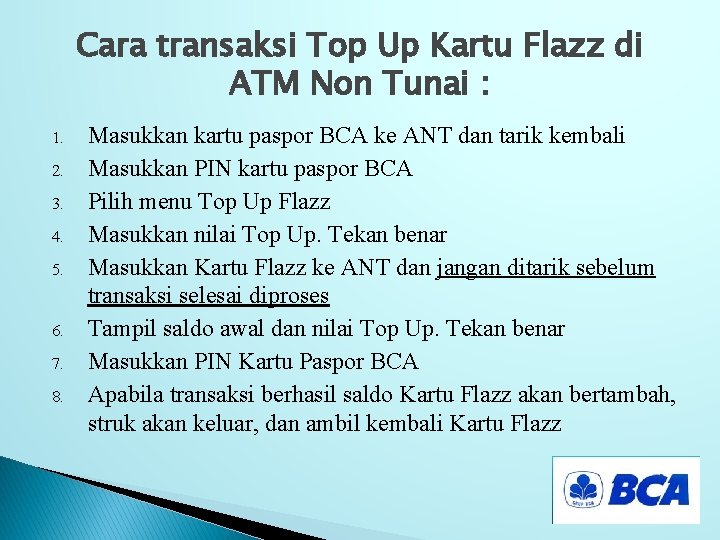 Cara transaksi Top Up Kartu Flazz di ATM Non Tunai : 1. 2. 3.