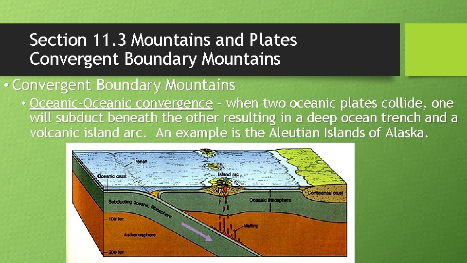 Section 11. 3 Mountains and Plates Convergent Boundary Mountains • Oceanic-Oceanic convergence – when