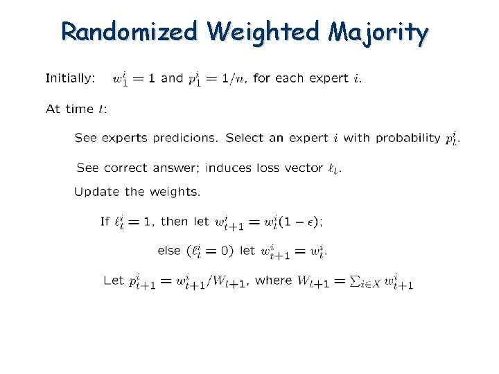 Randomized Weighted Majority Randomized Weighted Majority