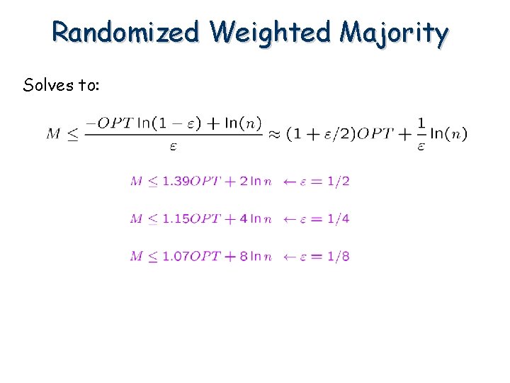 Randomized Weighted Majority Solves to: Randomized Weighted Majority Solves to: