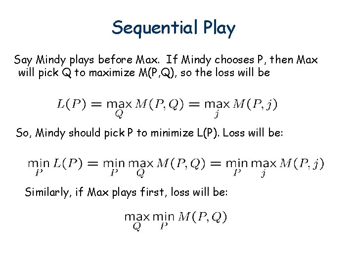 Sequential Play Say Mindy plays before Max. If Mindy chooses P, then Max will Sequential Play Say Mindy plays before Max. If Mindy chooses P, then Max will