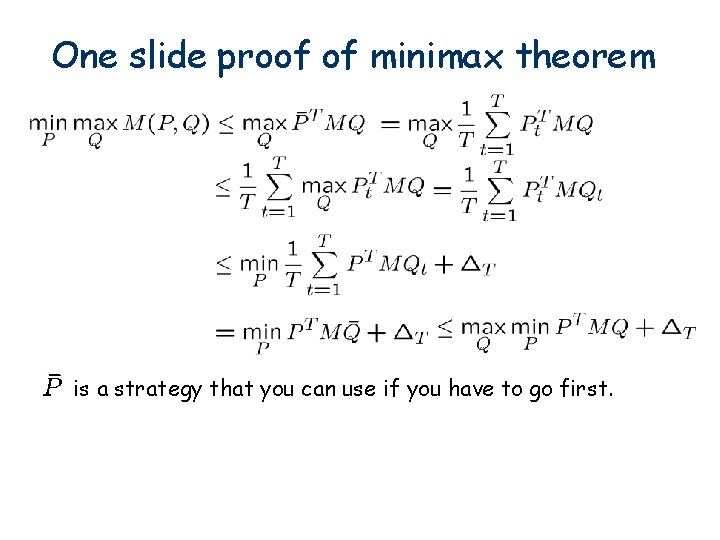 One slide proof of minimax theorem is a strategy that you can use if One slide proof of minimax theorem is a strategy that you can use if