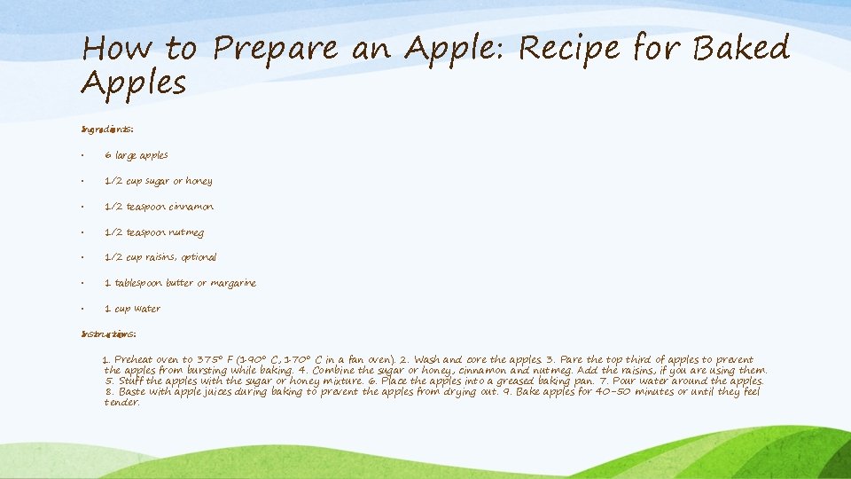 How to Prepare an Apple: Recipe for Baked Apples Ingredients: • 6 large apples