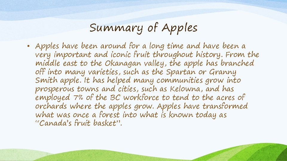 Summary of Apples • Apples have been around for a long time and have