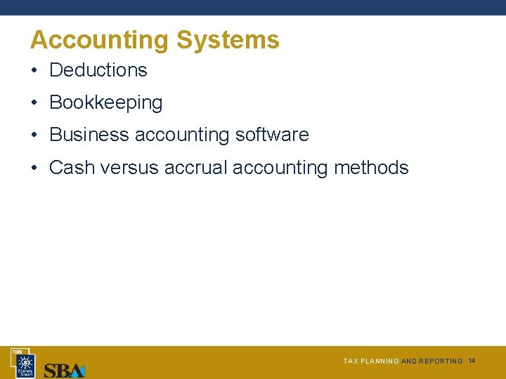 Accounting Systems • Deductions • Bookkeeping • Business accounting software • Cash versus accrual