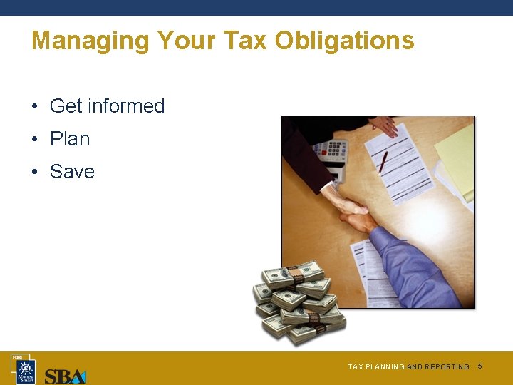 Managing Your Tax Obligations • Get informed • Plan • Save TAX PLANNING AND