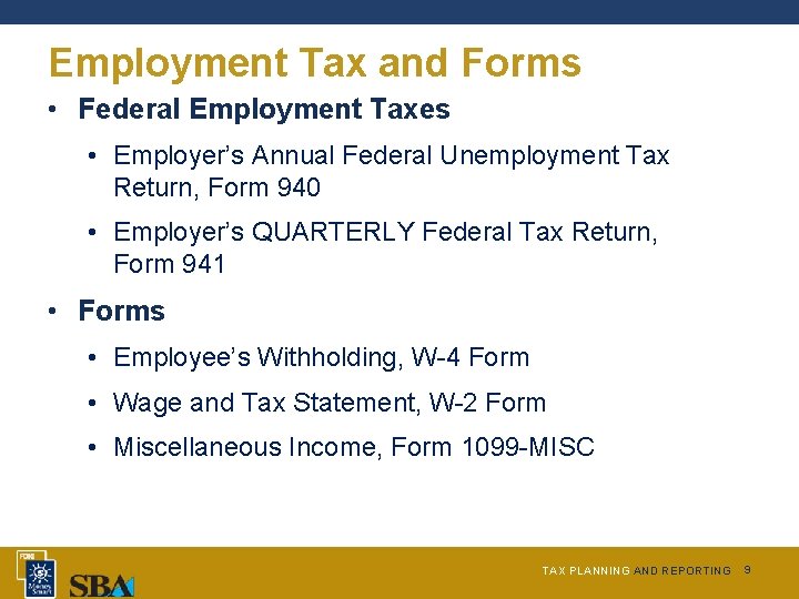 Employment Tax and Forms • Federal Employment Taxes • Employer’s Annual Federal Unemployment Tax