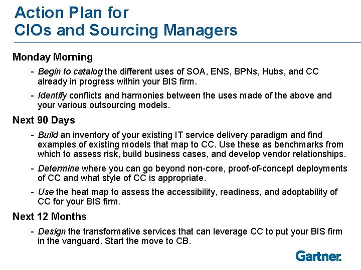 Action Plan for CIOs and Sourcing Managers Monday Morning - Begin to catalog the