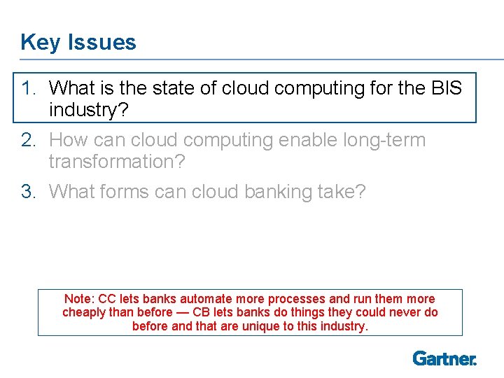Key Issues 1. What is the state of cloud computing for the BIS industry?