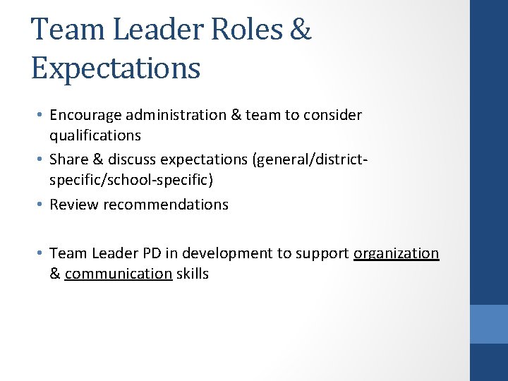 Team Leader Roles & Expectations • Encourage administration & team to consider qualifications •