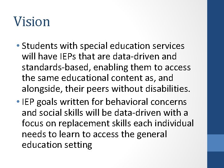 Vision • Students with special education services will have IEPs that are data-driven and