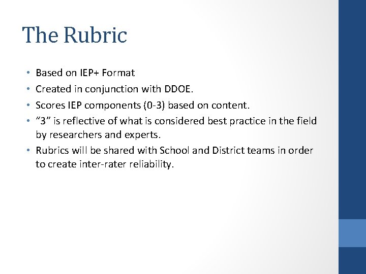 The Rubric Based on IEP+ Format Created in conjunction with DDOE. Scores IEP components