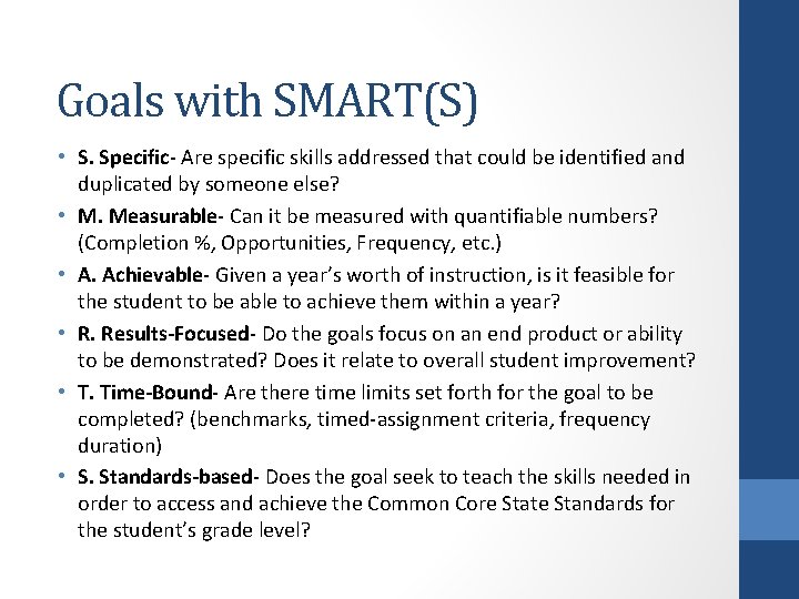 Goals with SMART(S) • S. Specific- Are specific skills addressed that could be identified