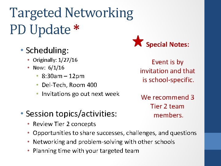 Targeted Networking PD Update * • Scheduling: • Originally: 1/27/16 • Now: 6/1/16 •