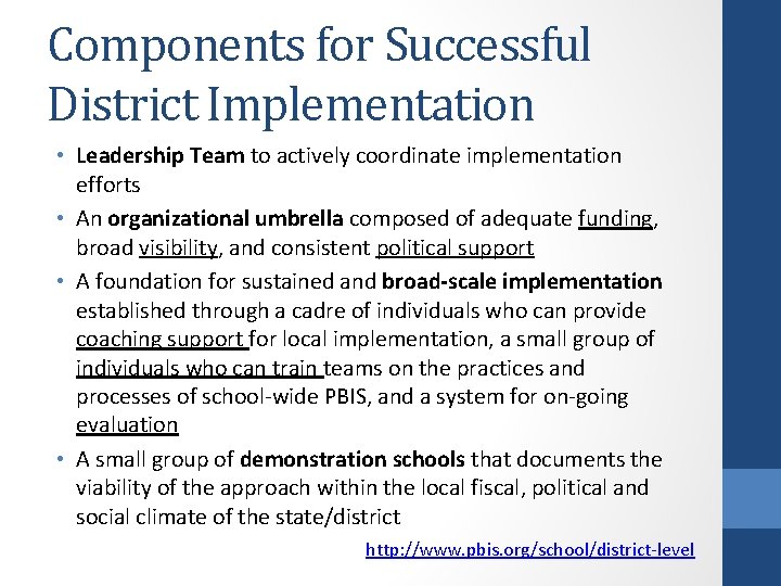 Components for Successful District Implementation • Leadership Team to actively coordinate implementation efforts •