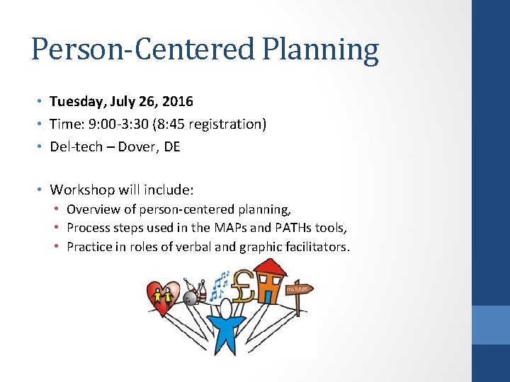 Person-Centered Planning • Tuesday, July 26, 2016 • Time: 9: 00 -3: 30 (8: