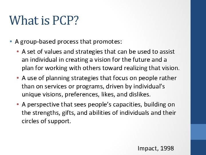 What is PCP? • A group-based process that promotes: • A set of values