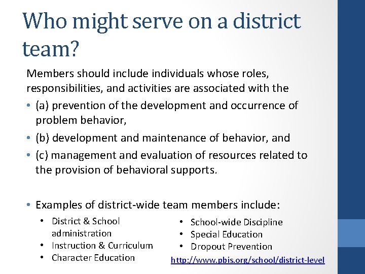 Who might serve on a district team? Members should include individuals whose roles, responsibilities,