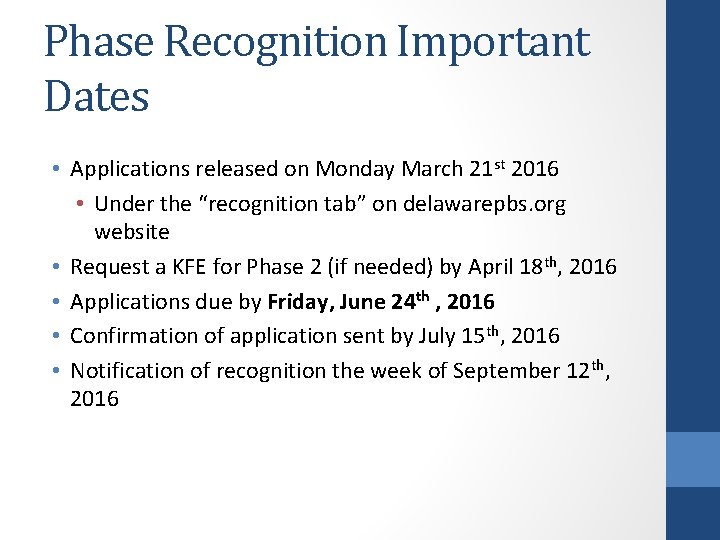 Phase Recognition Important Dates • Applications released on Monday March 21 st 2016 •