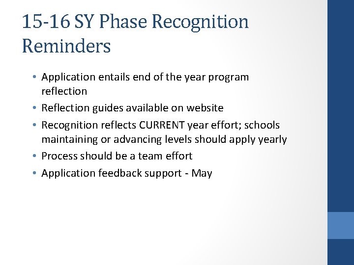 15 -16 SY Phase Recognition Reminders • Application entails end of the year program