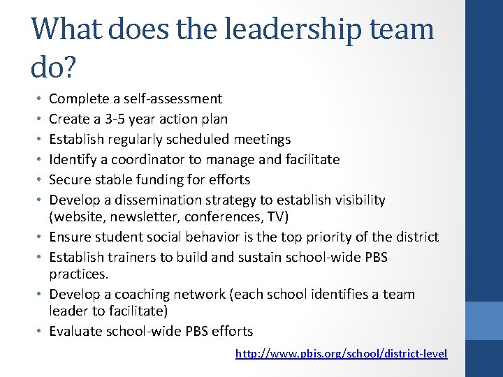What does the leadership team do? • • • Complete a self-assessment Create a