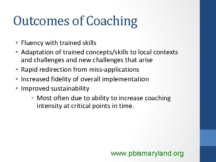 Outcomes of Coaching • Fluency with trained skills • Adaptation of trained concepts/skills to