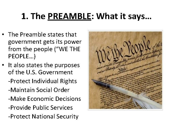 1. The PREAMBLE: What it says… • The Preamble states that government gets its