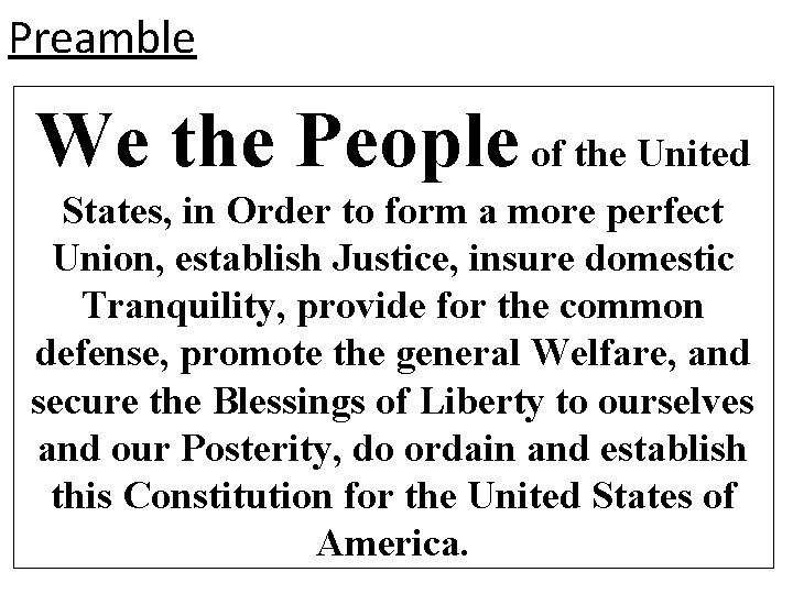 Preamble We the People of the United States, in Order to form a more