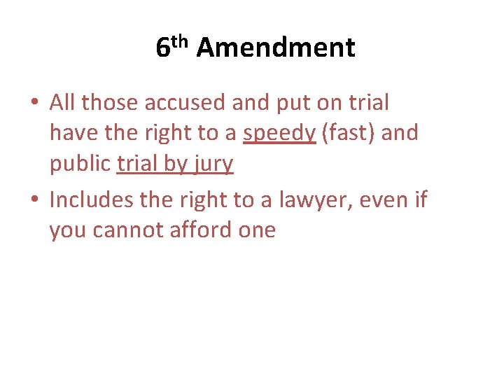 6 th Amendment • All those accused and put on trial have the right