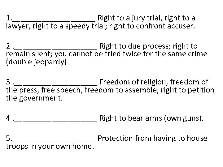 1. __________ Right to a jury trial, right to a lawyer, right to a