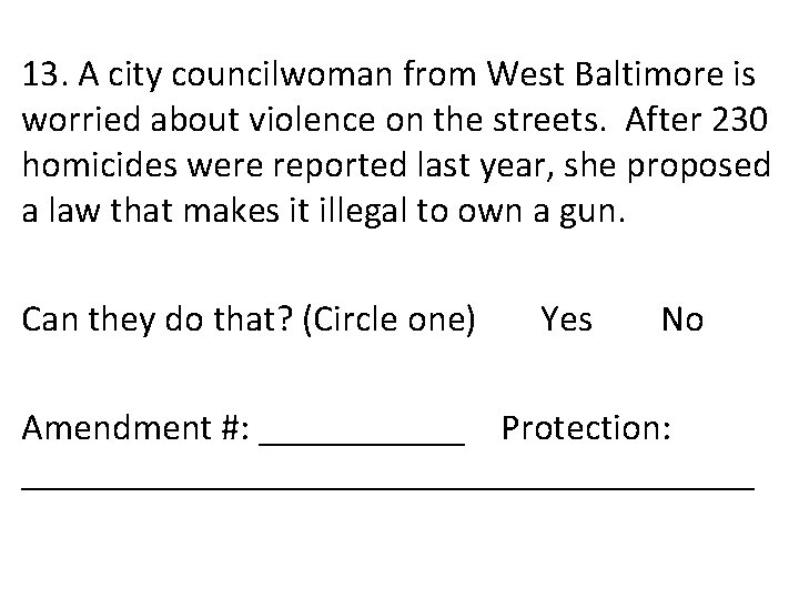 13. A city councilwoman from West Baltimore is worried about violence on the streets.