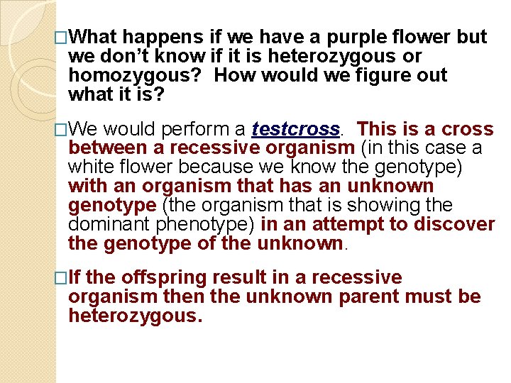 �What happens if we have a purple flower but we don’t know if it