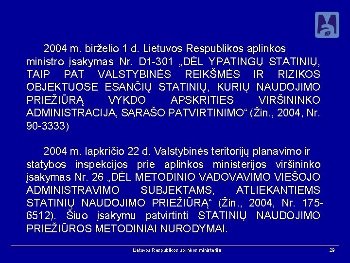 2004 m. birželio 1 d. Lietuvos Respublikos aplinkos ministro įsakymas Nr. D 1 -301