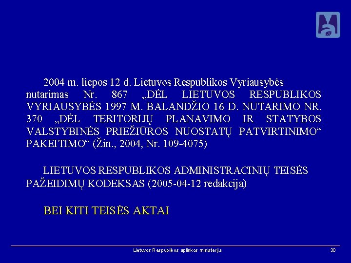 2004 m. liepos 12 d. Lietuvos Respublikos Vyriausybės nutarimas Nr. 867 „DĖL LIETUVOS RESPUBLIKOS