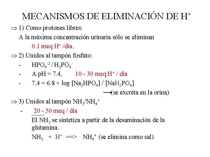 MECANISMOS DE ELIMINACIÓN DE H+ 1) Como protones libres: A la máxima concentración urinaria