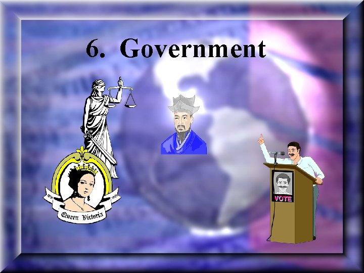 6. Government 