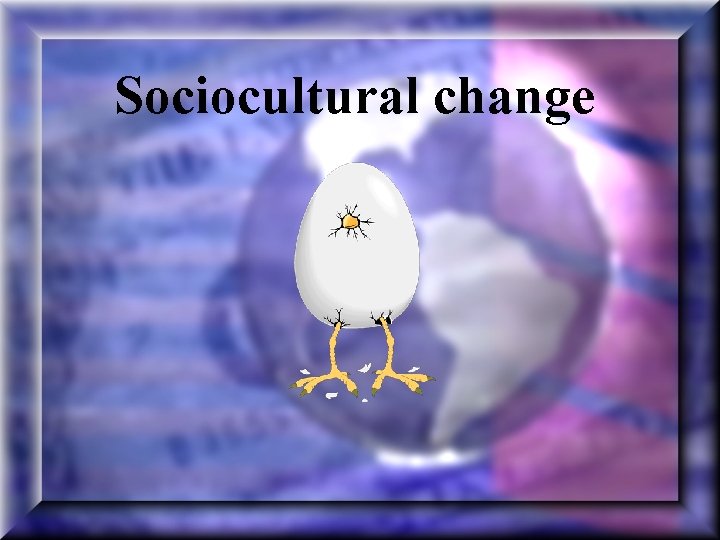 Sociocultural change 