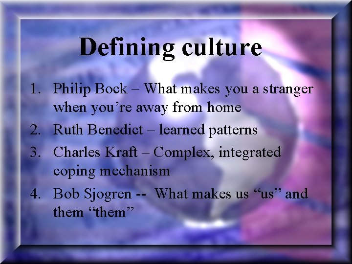 Defining culture 1. Philip Bock – What makes you a stranger when you’re away