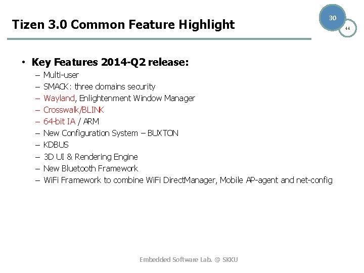 Tizen 3. 0 Common Feature Highlight 30 • Key Features 2014 -Q 2 release: