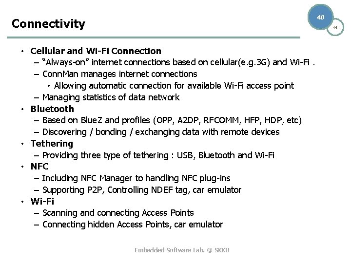 40 Connectivity 44 • Cellular and Wi-Fi Connection – “Always-on” internet connections based on