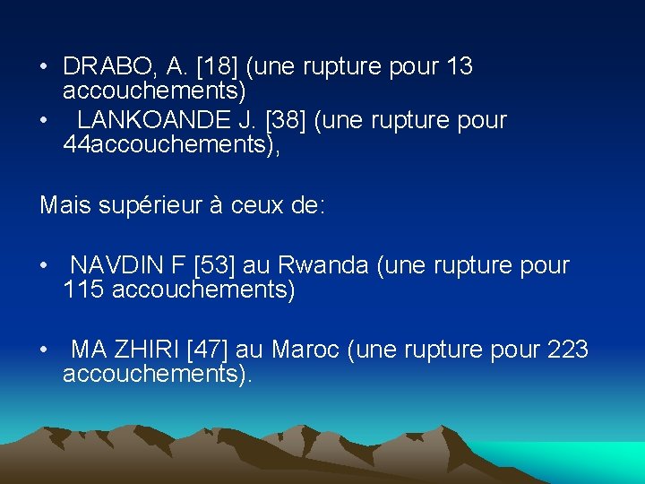  • DRABO, A. [18] (une rupture pour 13 accouchements) • LANKOANDE J. [38]