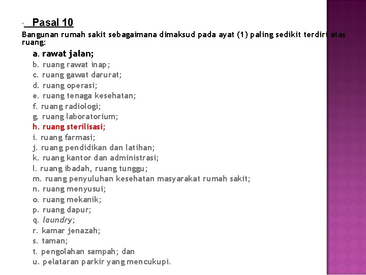  Pasal 10 Bangunan rumah sakit sebagaimana dimaksud pada ayat (1) paling sedikit terdiri