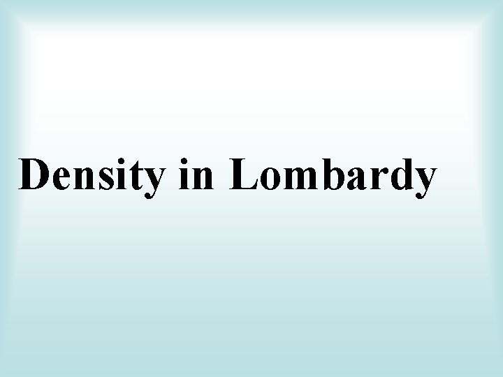 Density in Lombardy 