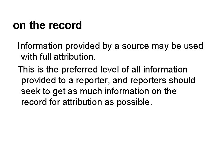 on the record Information provided by a source may be used with full attribution.