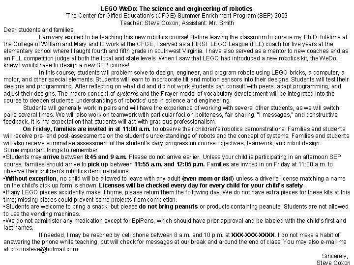 LEGO We. Do: The science and engineering of robotics The Center for Gifted Education’s
