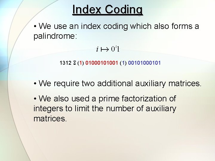 Index Coding • We use an index coding which also forms a palindrome: 1312
