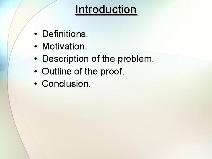 Introduction • • • Definitions. Motivation. Description of the problem. Outline of the proof.