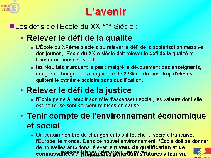 L’avenir n. Les défis de l’Ecole du XXIème Siècle : • Relever le défi